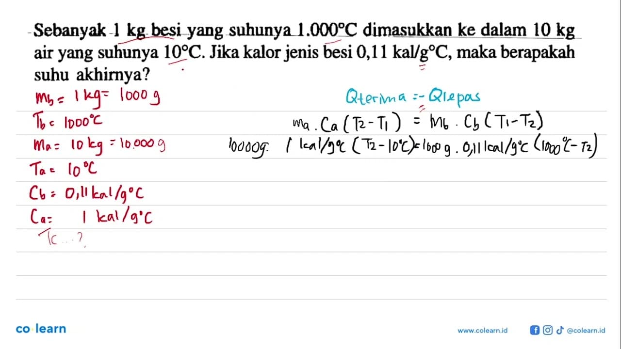 Sebanyak 1 kg besi yang suhunya 1.000 C dimasukkan ke dalam