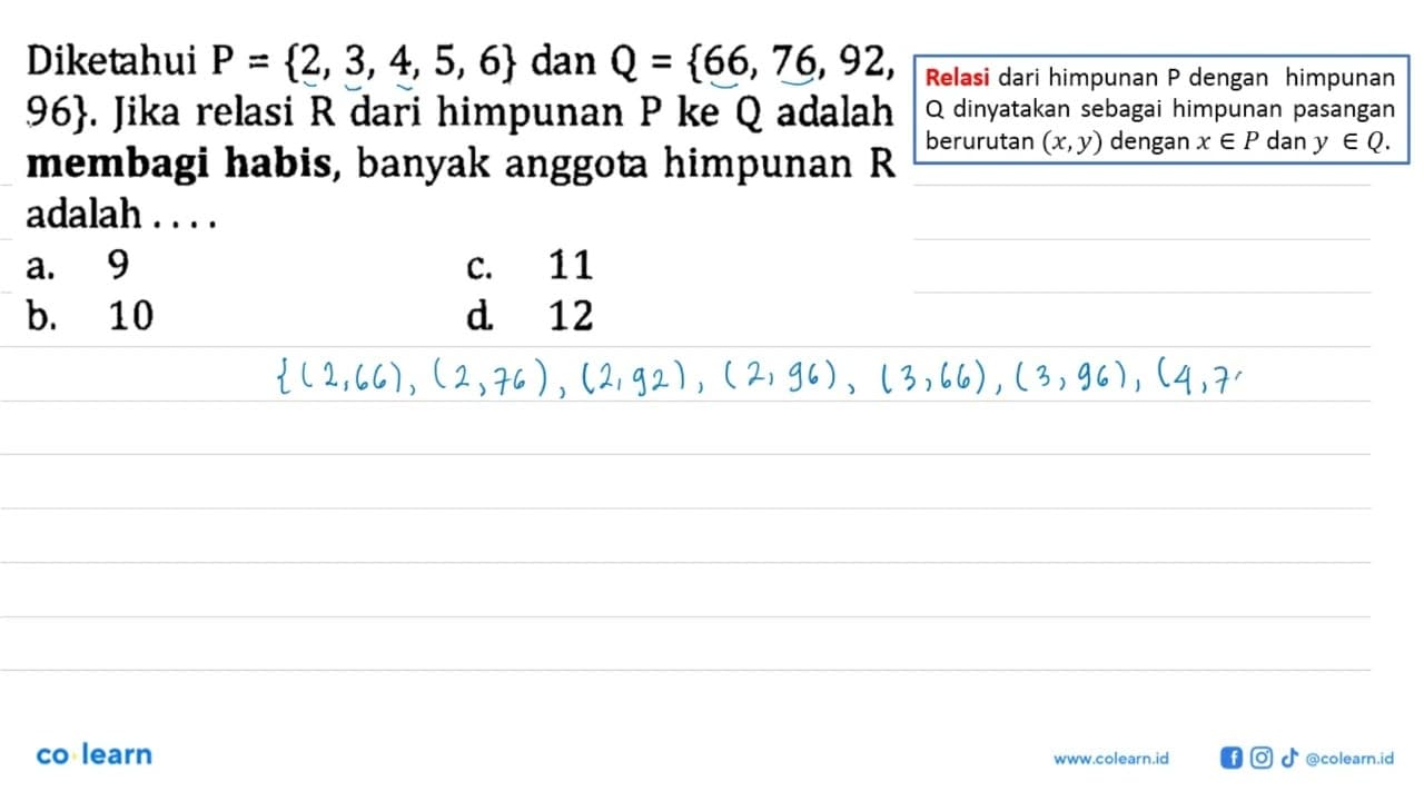 Diketahui P = {2, 3, 4, 5, 6} dan Q = {66, 76, 92, 96}.