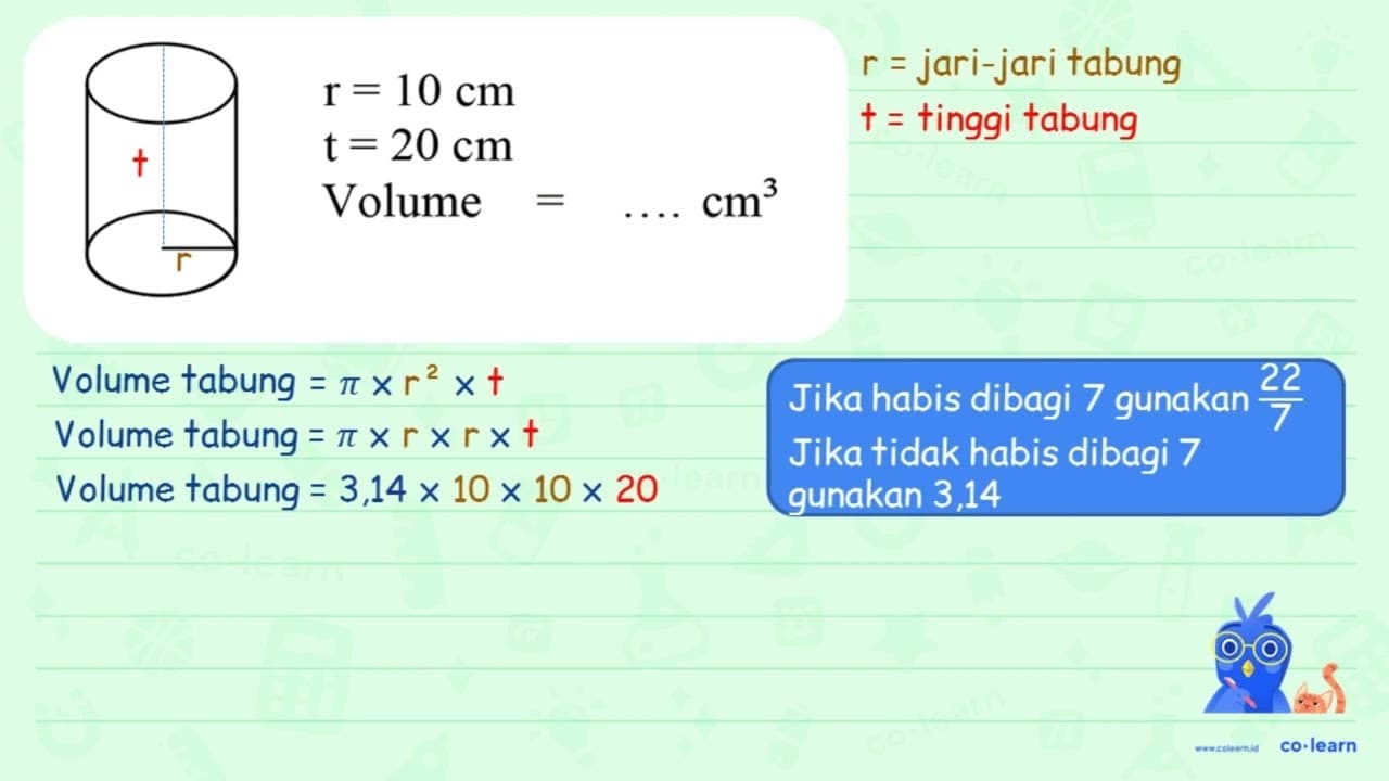 r = 10 cm t = 20 cm Volume = .... cm^3