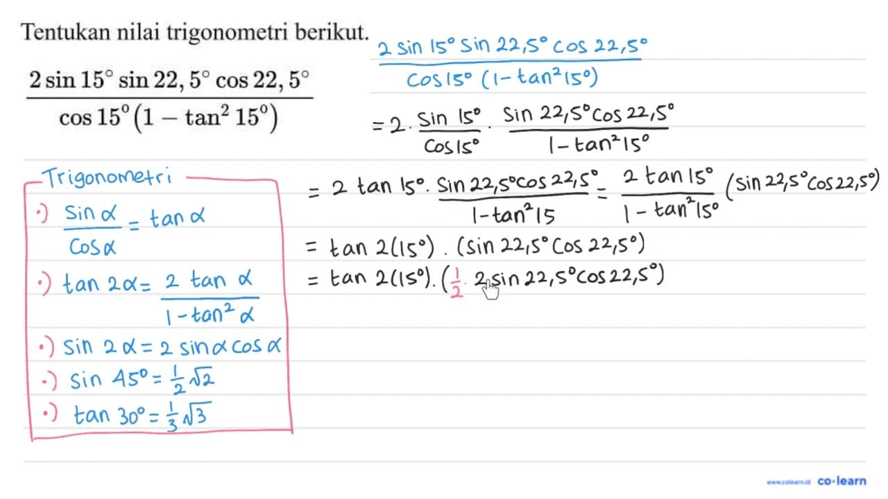 Tentukan nilai trigonometri berikut. (2 sin 15 sin 22,5 cos