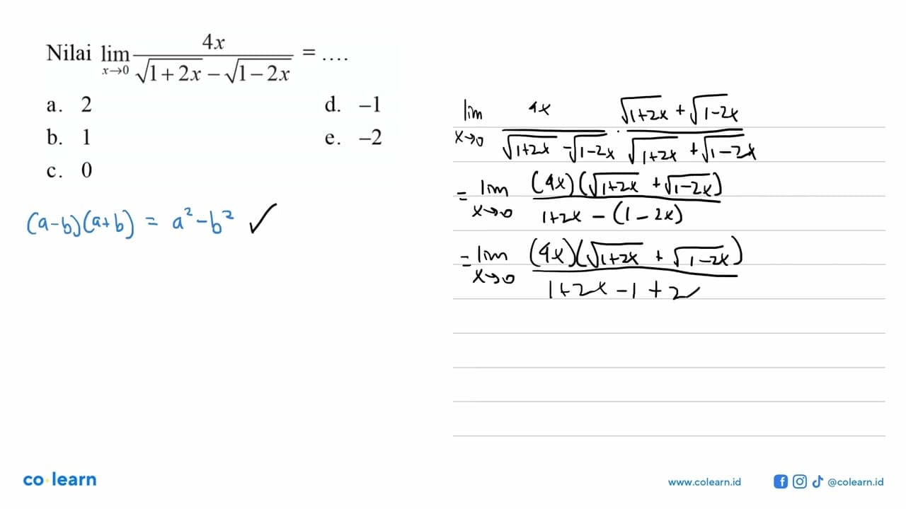 Nilai limit x->0 4x/(akar(1+2x)-akar(1-2x))=....