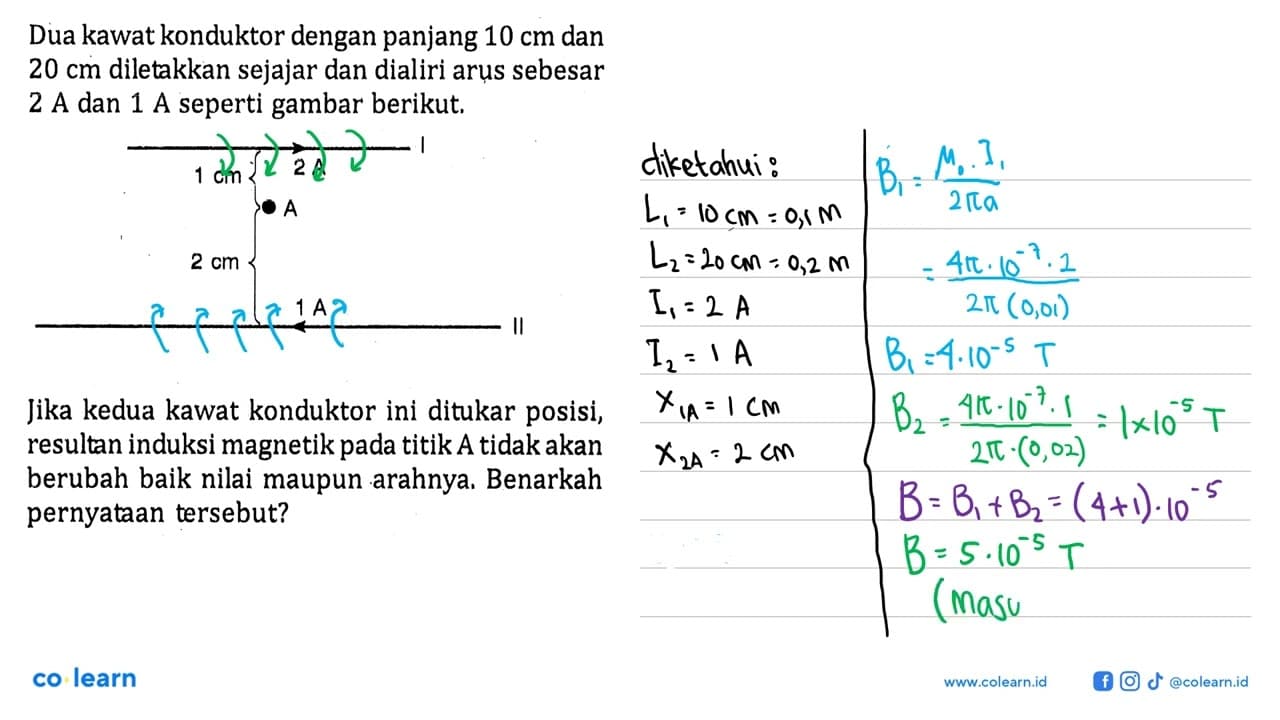 Dua kawat konduktor dengan panjang 10 cm dan 20 cm