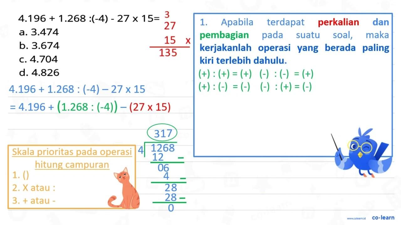 4.196+1.268:(-4)-27 x 15= a. 3.474 b. 3.674 c. 4.704 d.