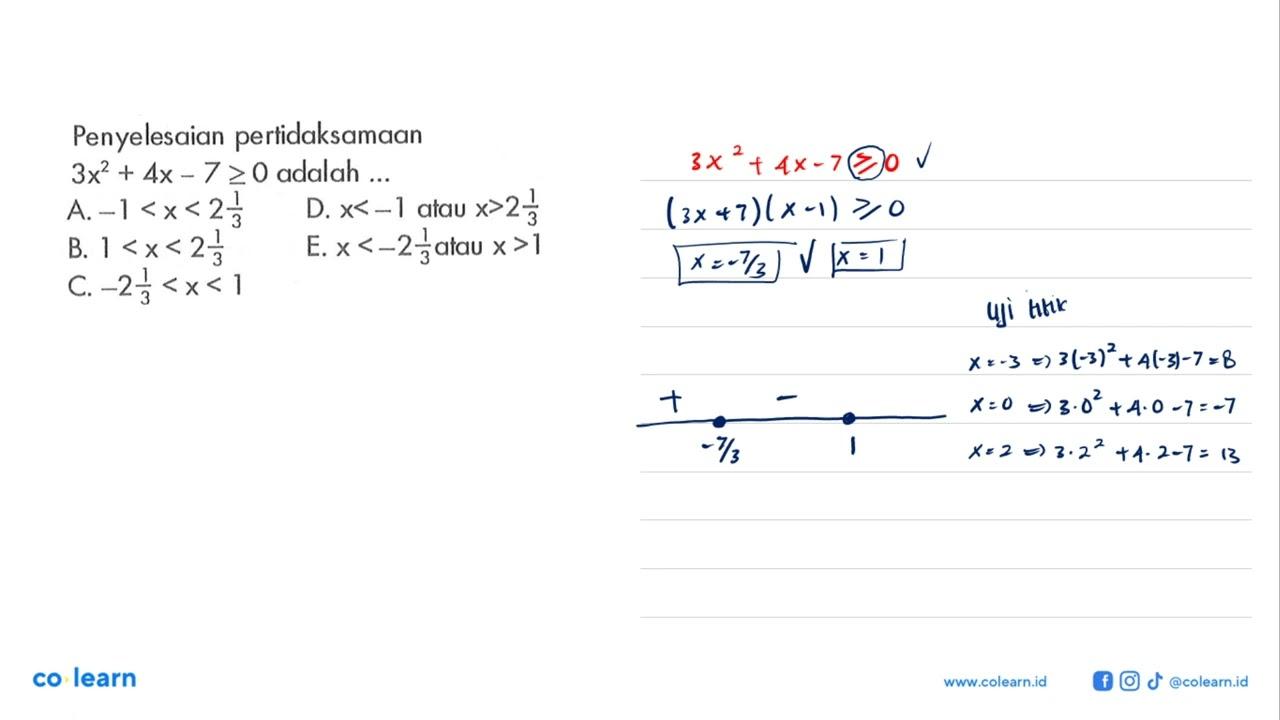 Penyelesaian pertidaksamaan 3x^2+4x-7>=0 adalah ...