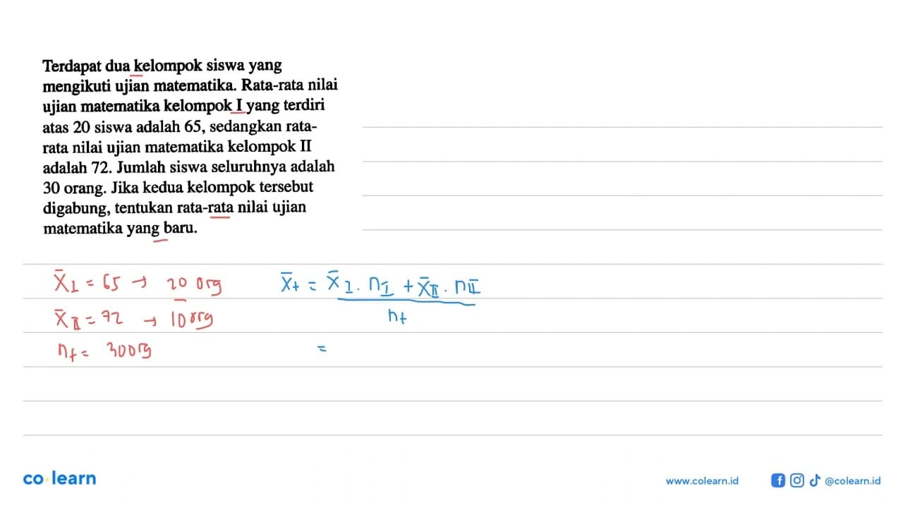 Terdapat dua kelompok siswa yang mengikuti ujian