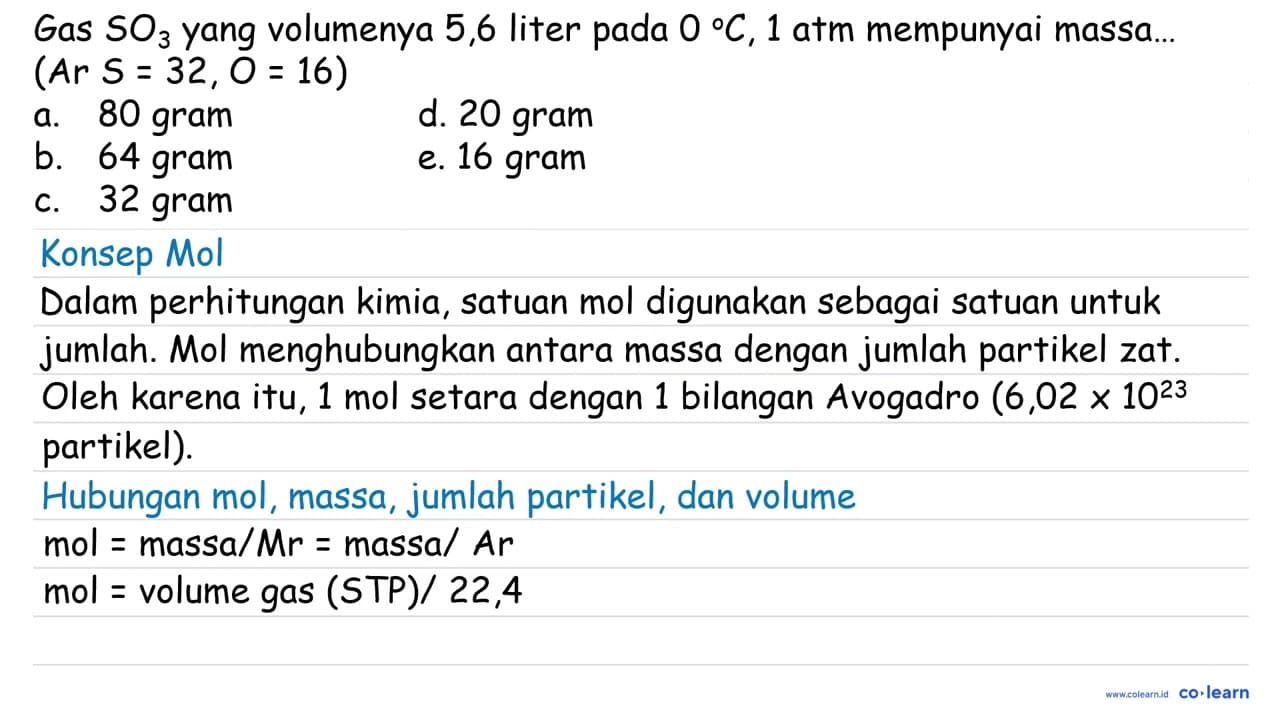 Gas SO3 yang volumenya 5,6 liter pada 0 C, 1 atm mempunyai