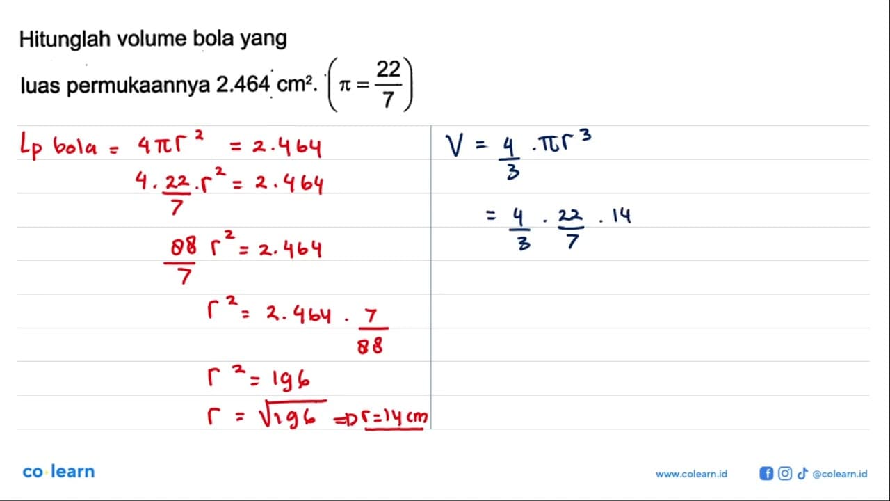 Hitunglah volume bola yang luas permukaannya 2.464