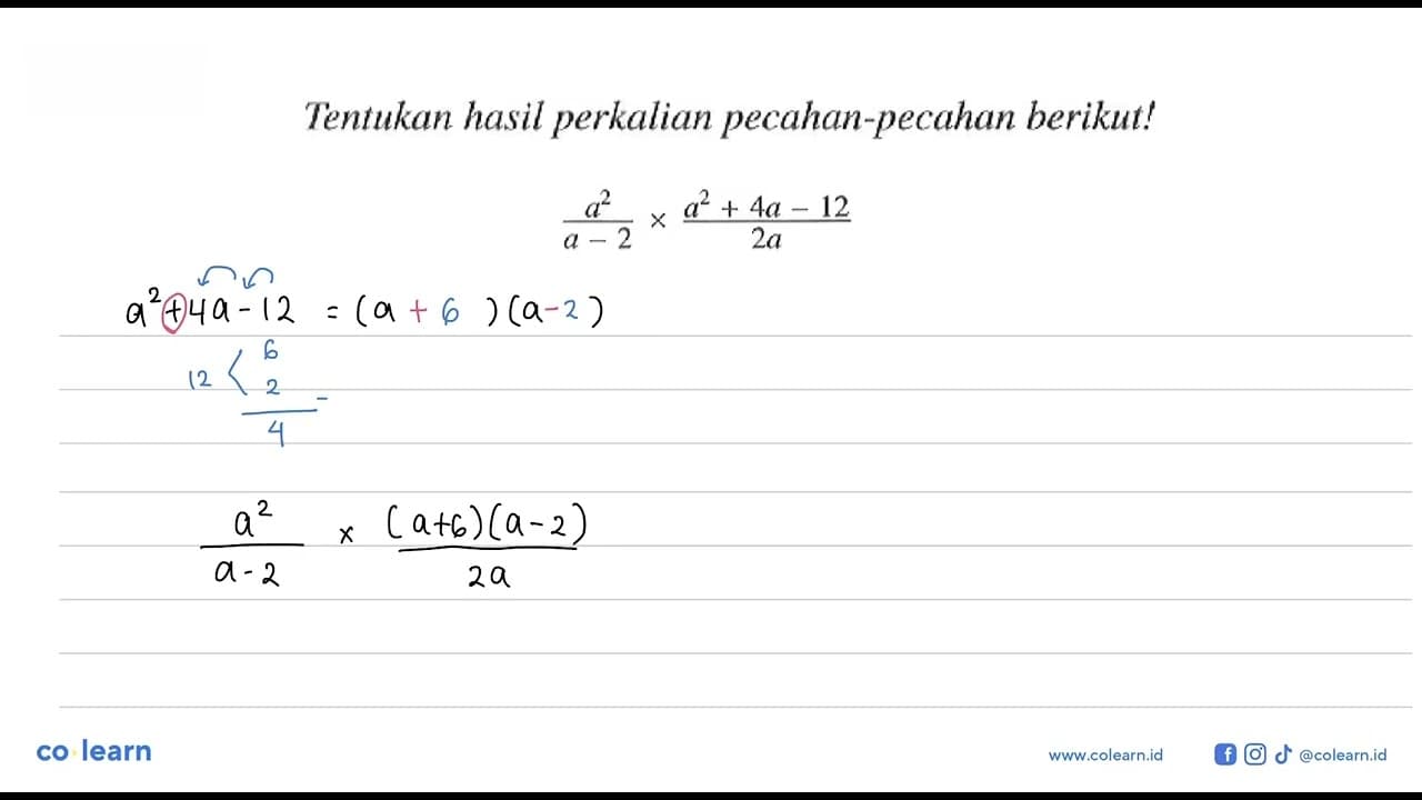 Tentukan hasil perkalian pecahan-pecahan berikut! (a^2)/(a