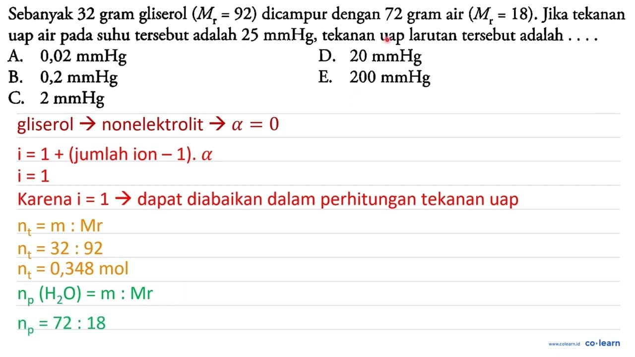 Sebanyak 32 gram gliserol (M_(r)=92) dicampur dengan 72