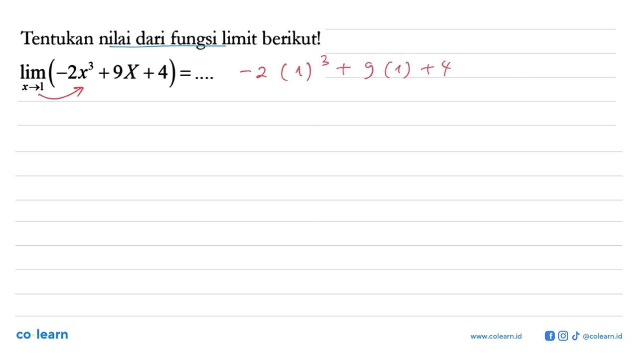 Tentukan nilai dari fungsi limit berikut!lim x -> 1(-2x^3+9