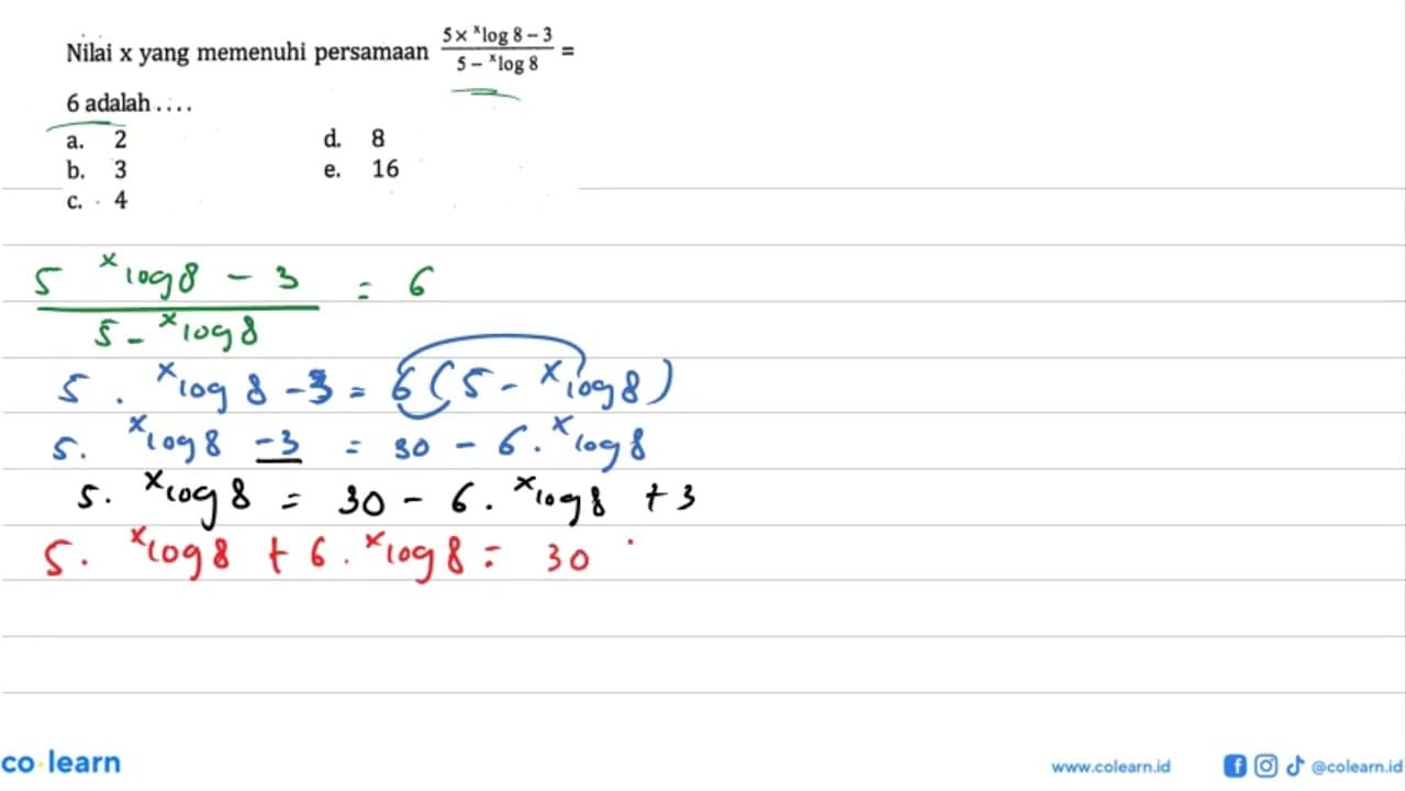 Nilai x yang memenuhi persamaan (5x xlog8-3)/(5-xlog8)=6