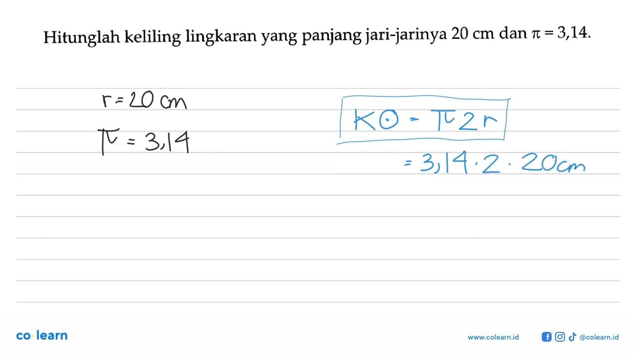 Hitunglah keliling lingkaran yang panjang jari-jarinya 20