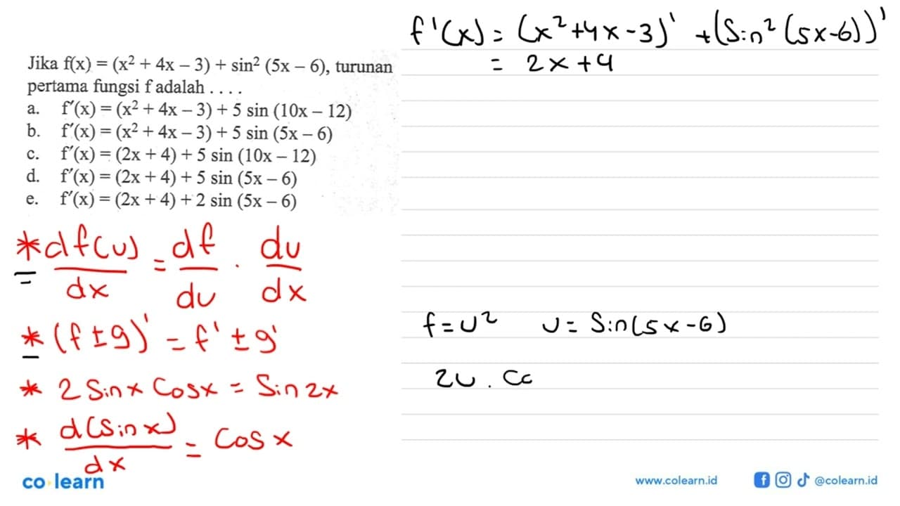 Jika f(x)=(x^2+4x-3)+sin^2(5x-6), turunan pertama fungsi f