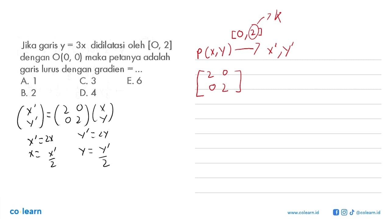 Jika y=3x didilatasi oleh [O, 2] garis dengan O(0, 0) maka