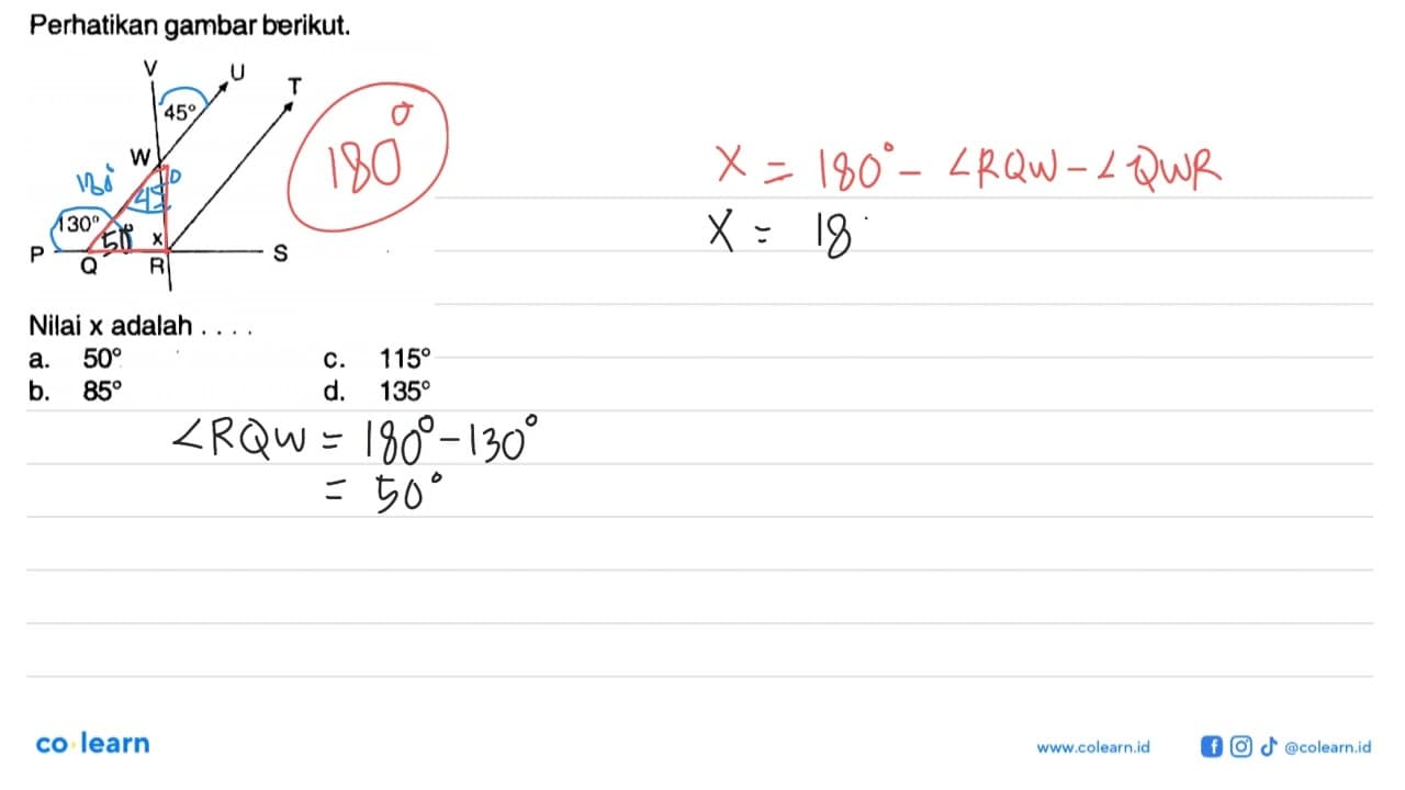 Perhatikan gambar berikut. P Q R S T U V W 45 130 x Nilai x