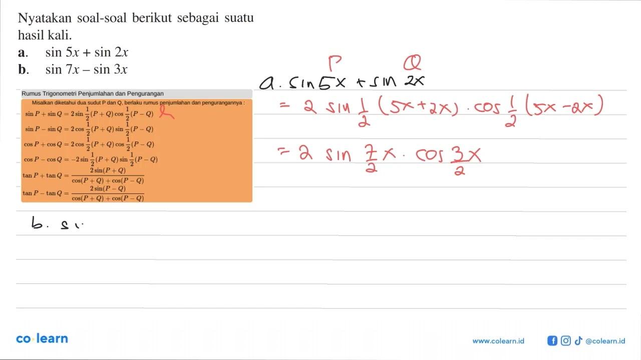 Nyatakan soal-soal berikut sebagai suatu hasil kali. a.sin