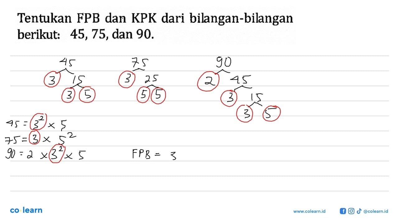 Tentukan FPB dan KPK dari bilangan-bilangan berikut: 45,