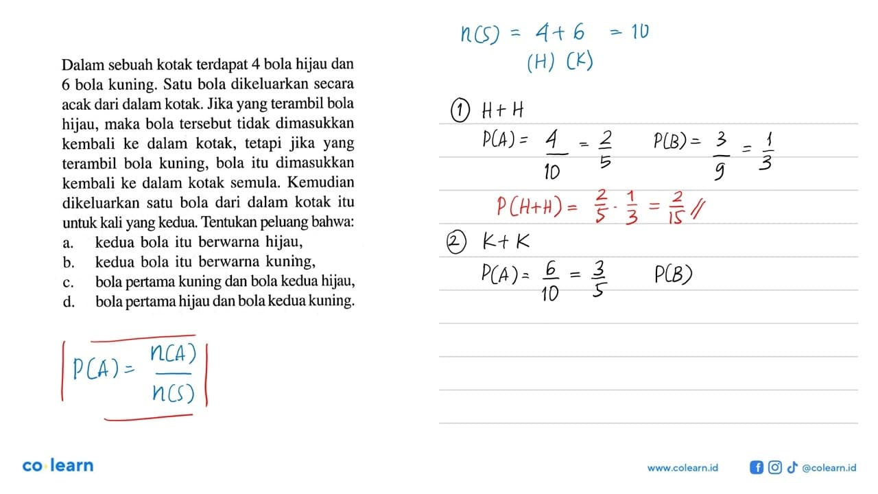 Dalam sebuah kotak terdapat 4 bola hijau dan 6 bola kuning.