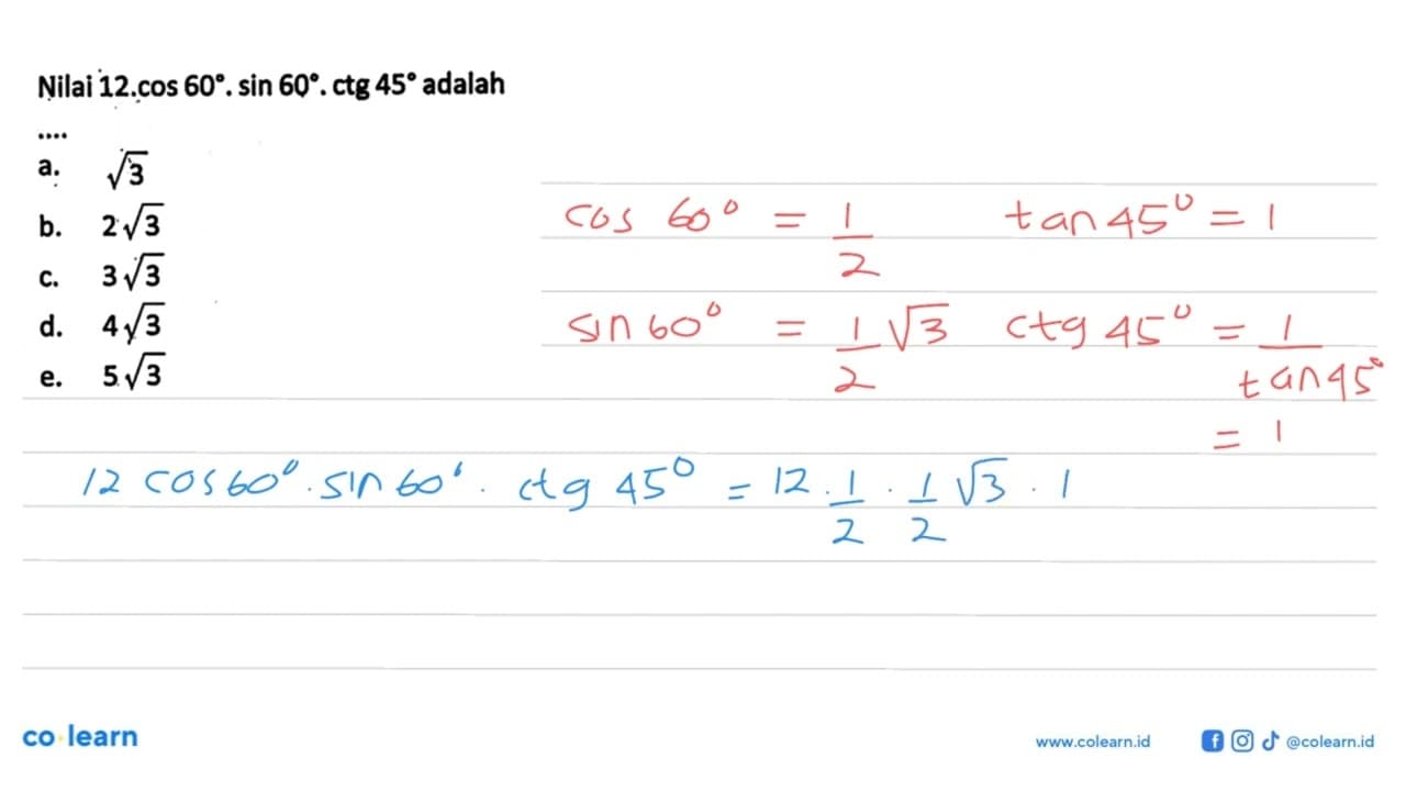 Nilai 12.cos 60.sin 60.ctg 45 adalah