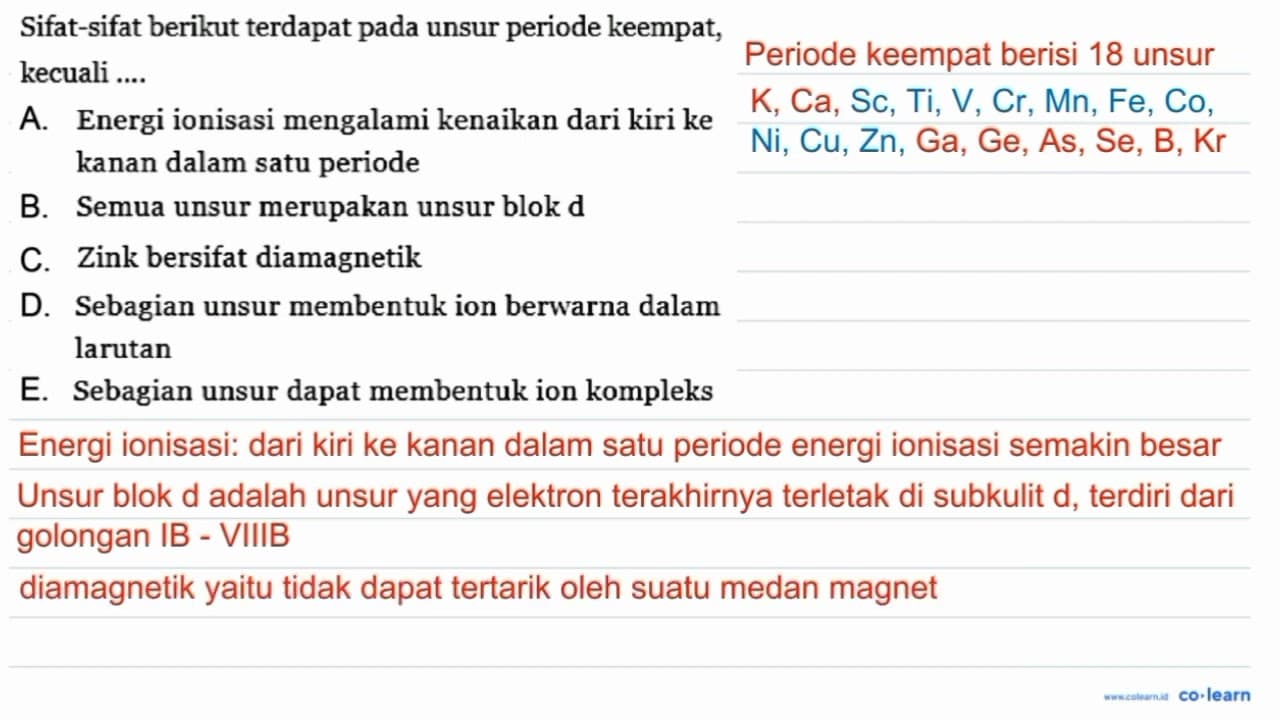 Sifat-sifat berikut terdapat pada unsur periode keempat,