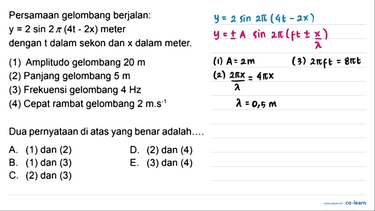 PersamAn gelombang berjalan: y=2 sin 2 pi(4 t-2 x) meter