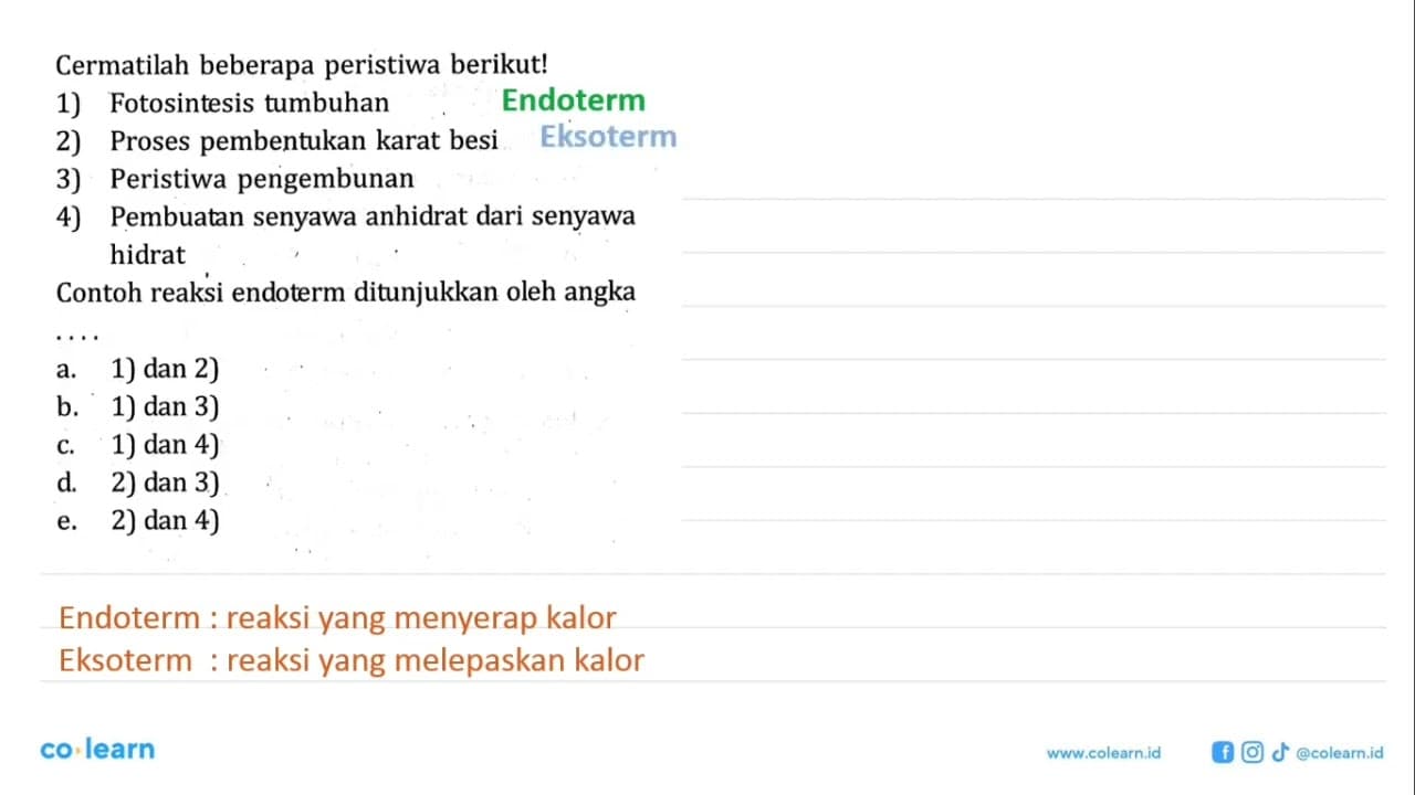 Cermatilah beberapa peristiwa berikut!1) Fotosintesis