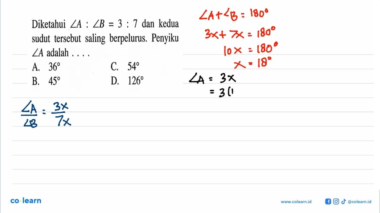 Diketahui sudut A:sudut B=3:7 dan kedua sudut tersebut