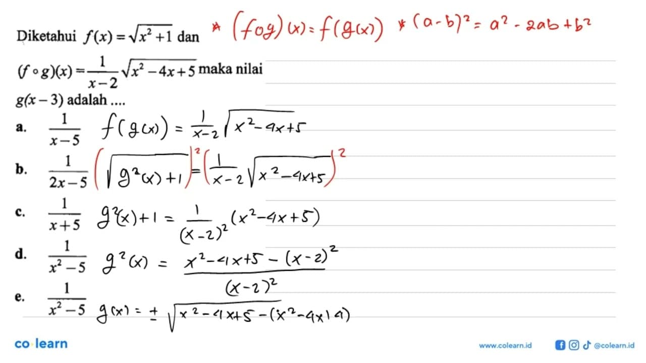 Diketahui f(x)=akar(x^2+1) dan (f o g)(x)=1/(x-2)