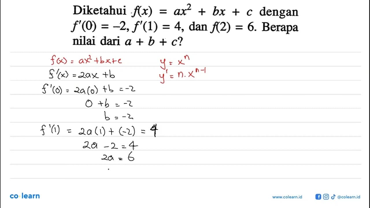 Diketahui f(x)=ax^2+bx+c dengan f'(0)=-2, f'(1)=4, dan