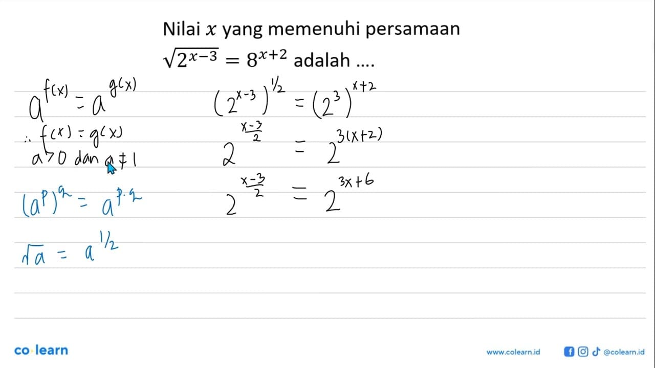 Nilai x yang memenuhi persamaan 2^((x-3)/2)=8^(x+2) adalah