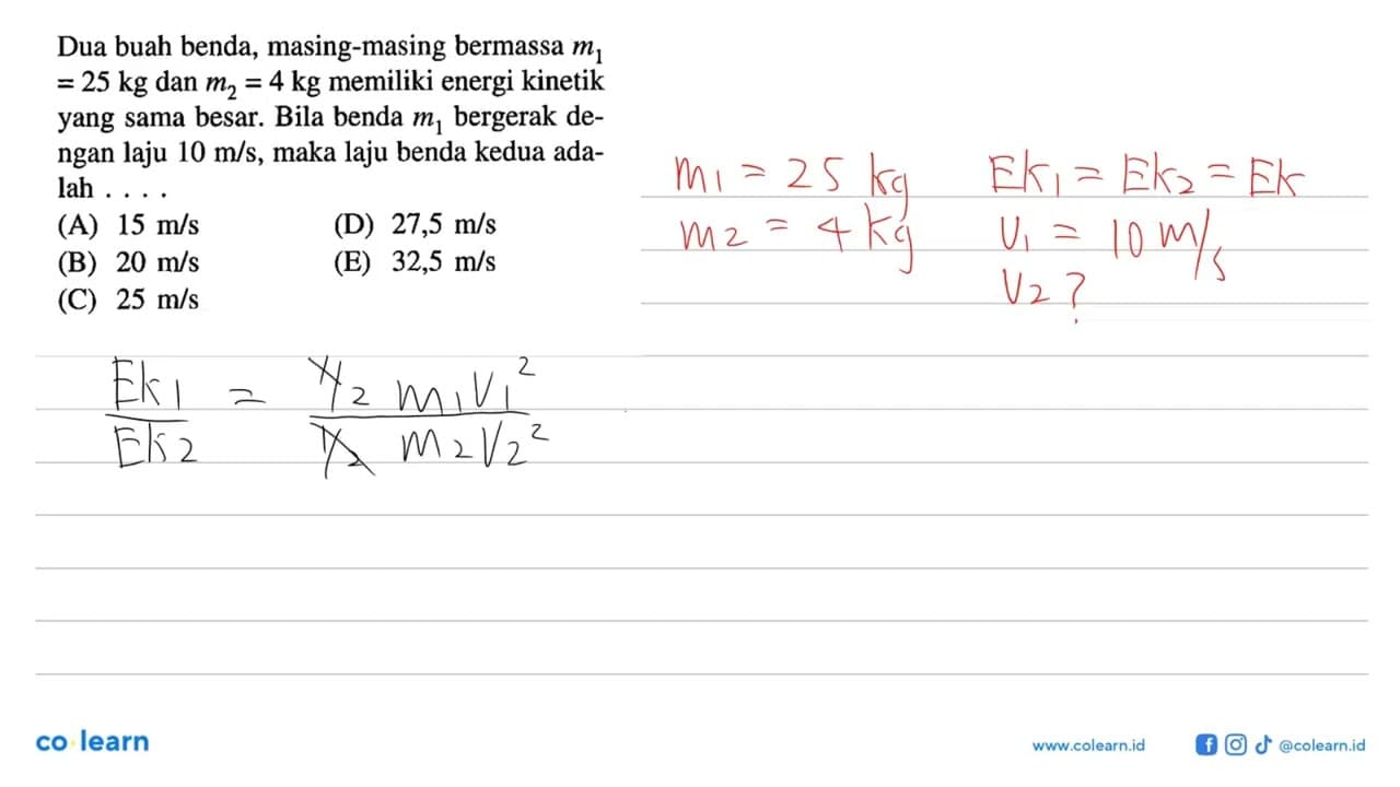 Dua buah benda, masing-masing bermassa m1 =25 kg dan m2=4