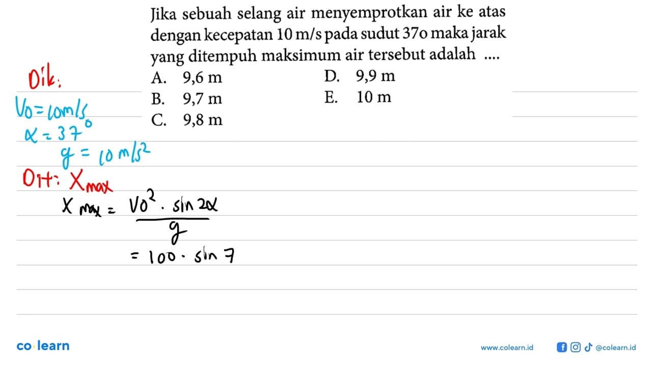 Jika sebuah selang air menyemprotkan air ke atas dengan