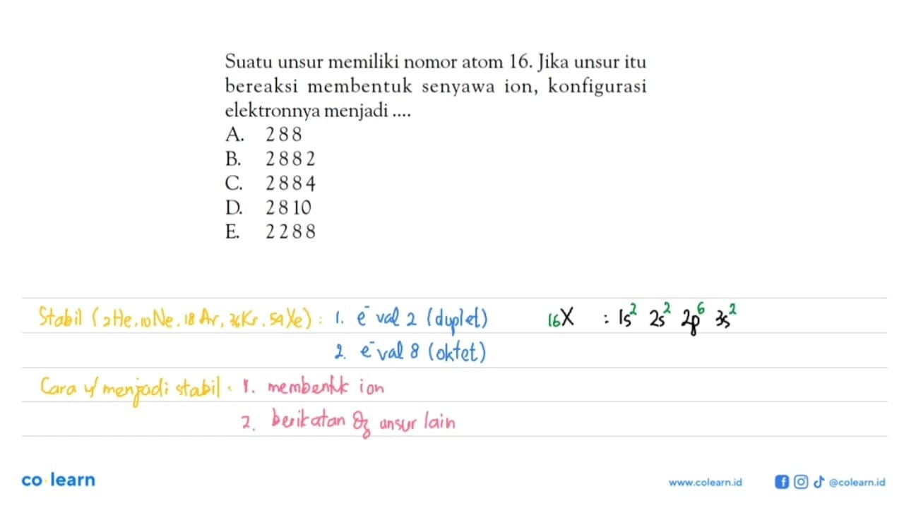 Suatu unsur memiliki nomor atom 16. Jika unsur itu bereaksi