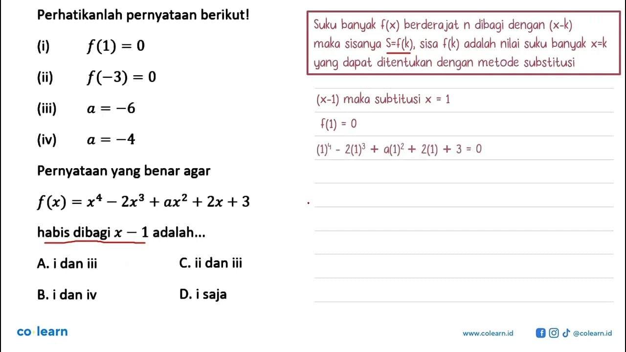 Perhatikanlah pernyataan berikutl (i) f(1)=0 (ii) f(-3)=0