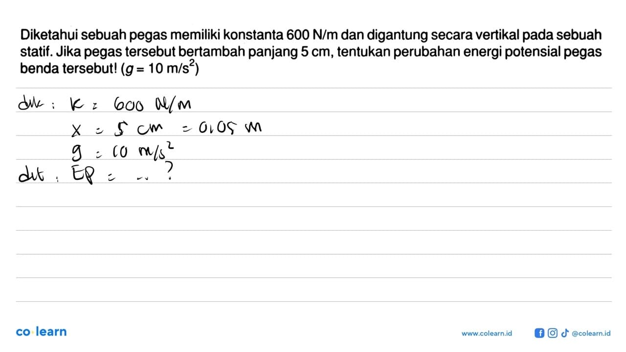 Diketahui sebuah pegas memiliki konstanta 600 N/m dan