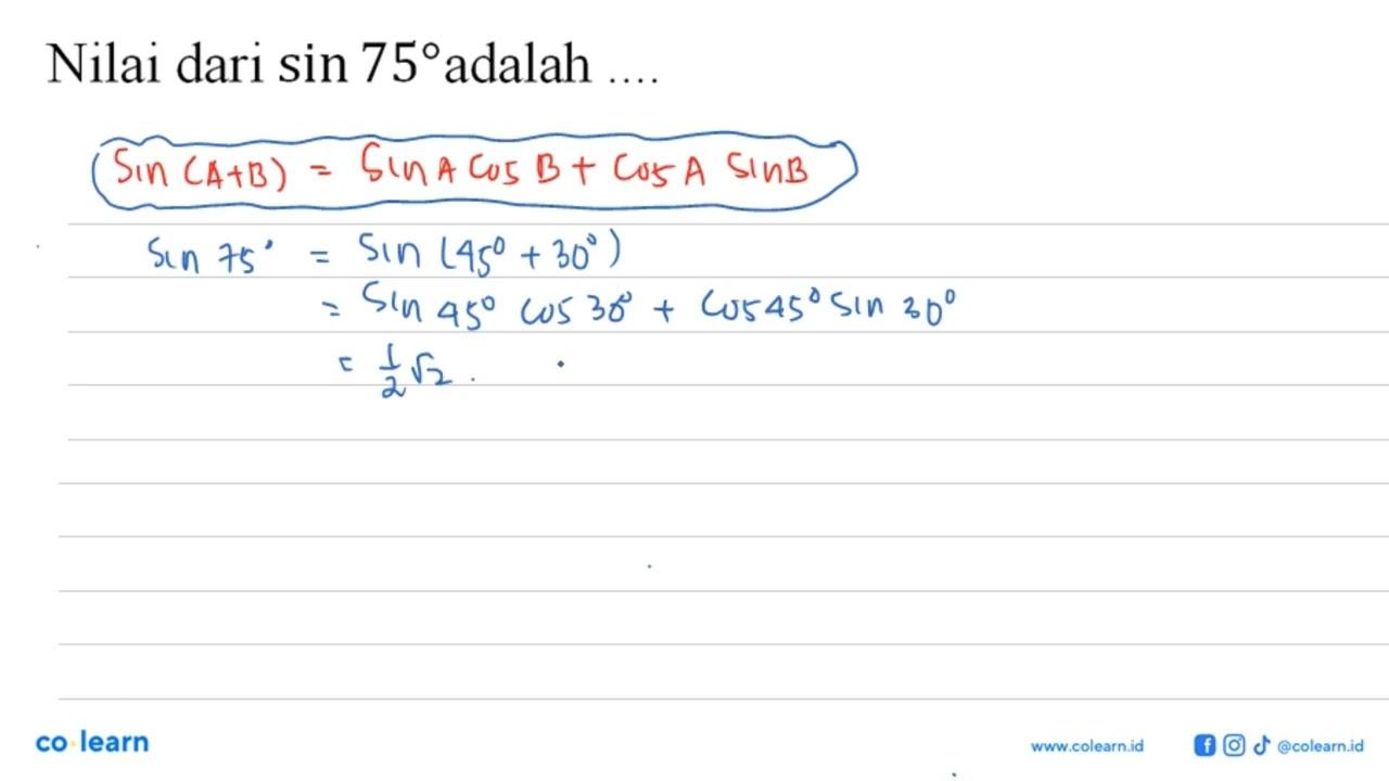 Nilai dari sin 75 adalah . . . .