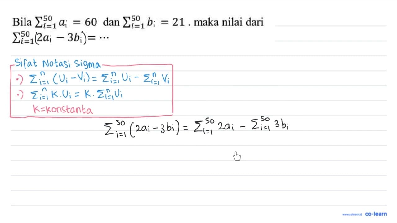 Bila sigma i=1 50 ai=60 dan sigma i=1 50 bi=21. maka nilai