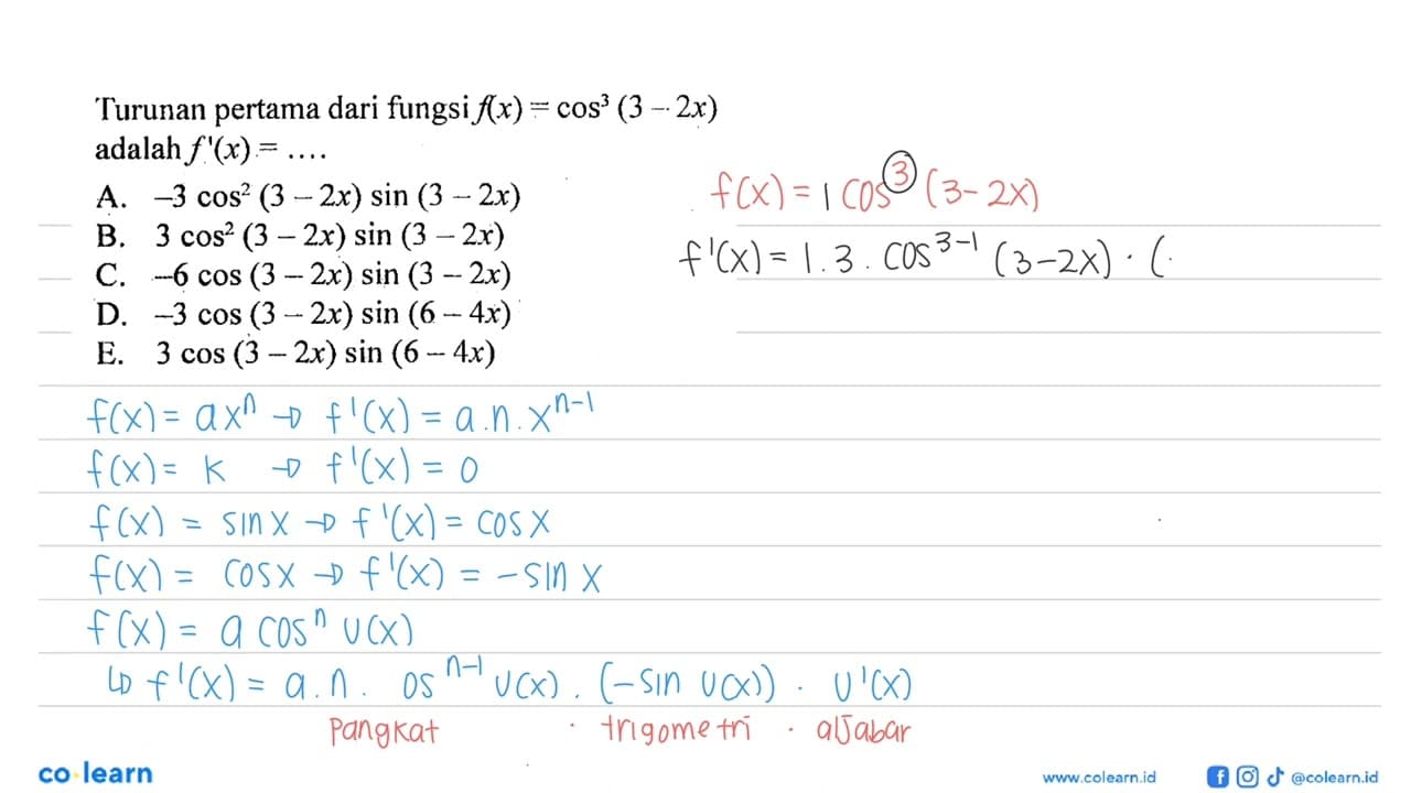 Turunan pertama dari fungsi f(x) = cos^3(3-2x) adalah f