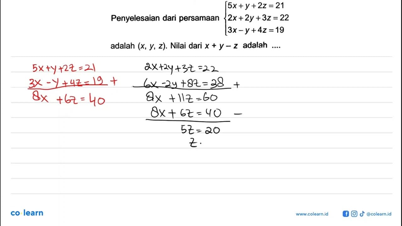 Penyelesaian dari persamaan 5x+y+2z =21 2x+2y +3z = 22