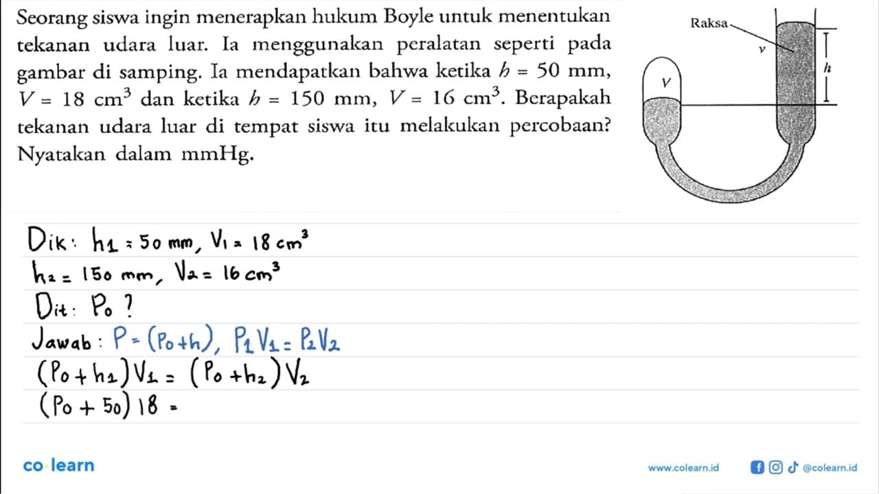 Seorang siswa ingin menerapkan hukum Boyle untuk menentukan