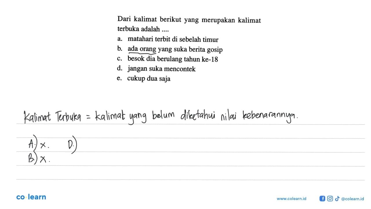 Dari kalimat berikut yang merupakan kalimat terbuka adalah