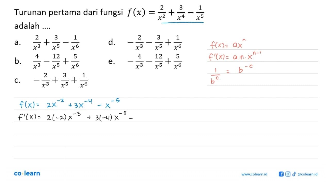 Turunan pertama dari fungsi f(x)=2/x^2+3/x^4-1/x^5 adalah