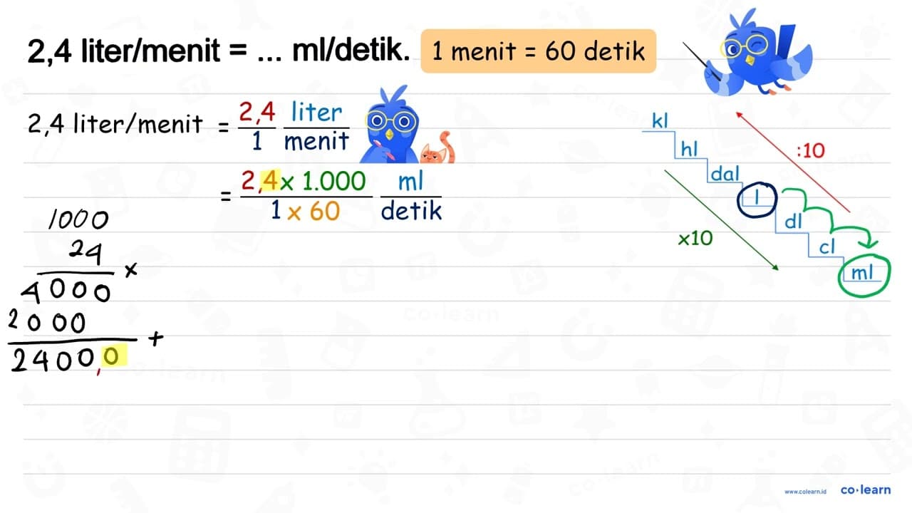 2,4 liter/menit =... ml/detik.