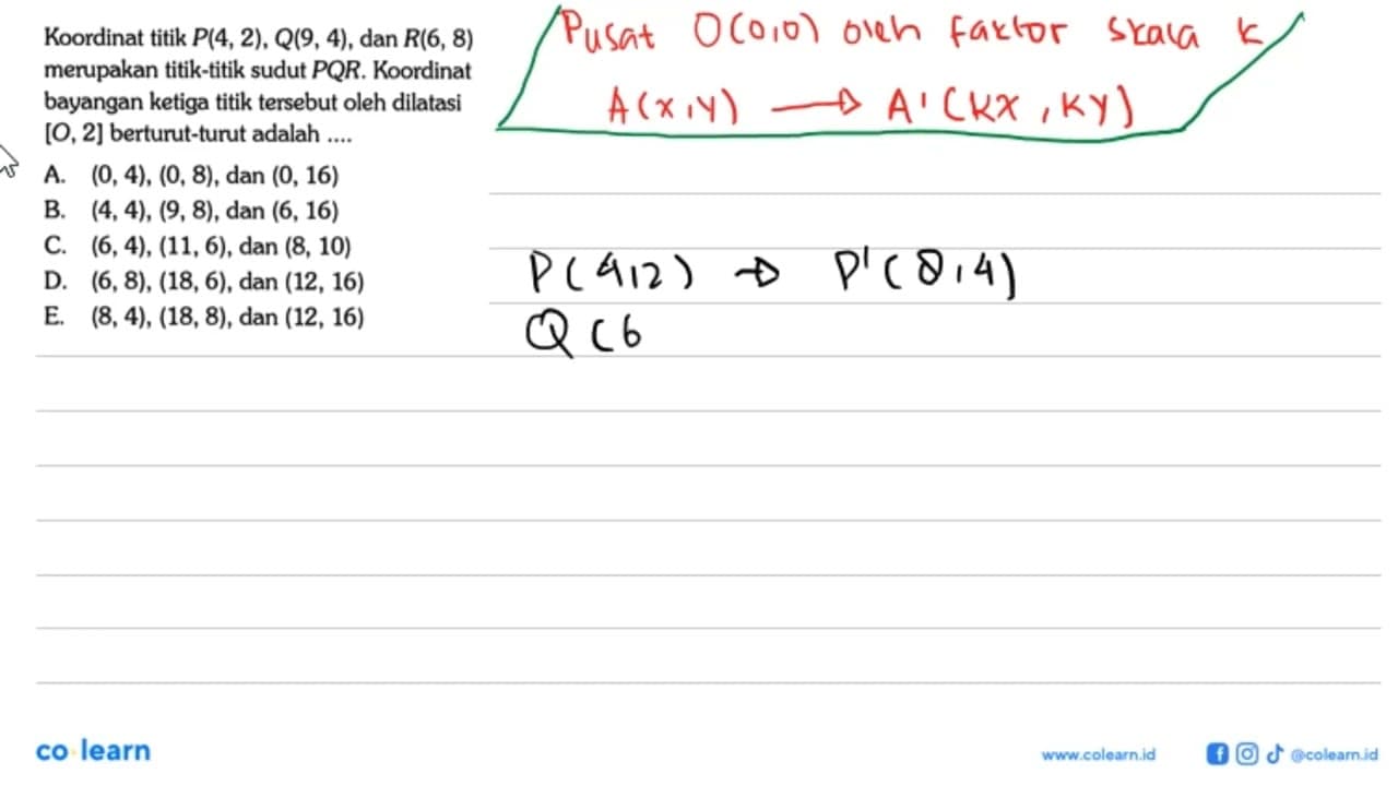 Koordinat titik P(4, 2) , Q(9, 4), dan R(6, 8) merupakan