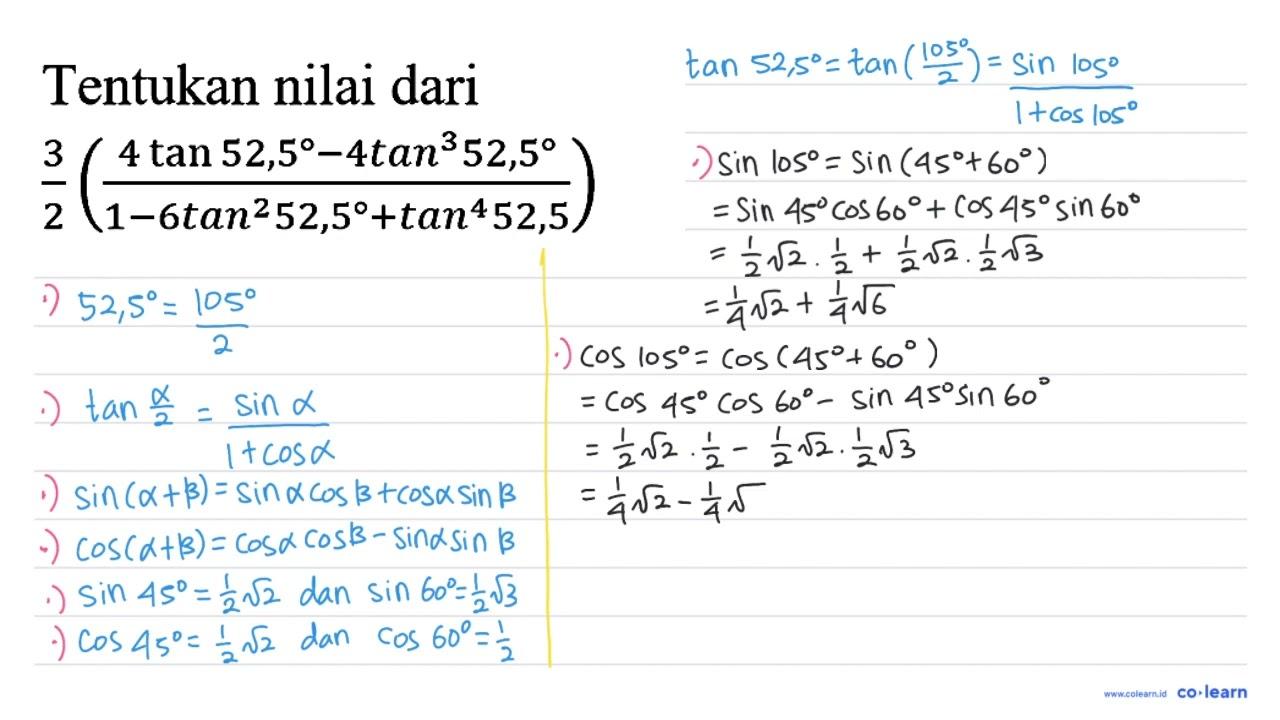 Tentukan nilai dari (3)/(2)((4 tan 52,5-4 tan ^(3)