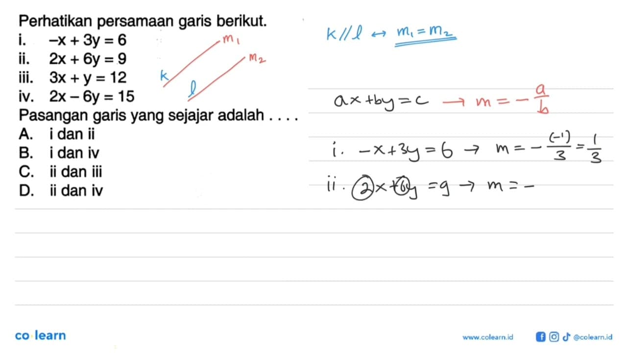 Perhatikan persamaan garis berikut. (i). -x + 3y = 6 (ii).