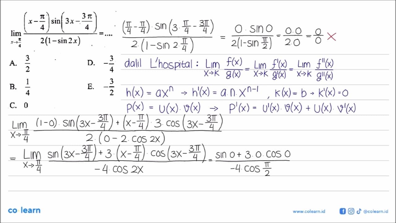 limit x -> pi/4 (x-pi/4)sin(3x-3pi/4)/2(1-sin 2x)=....