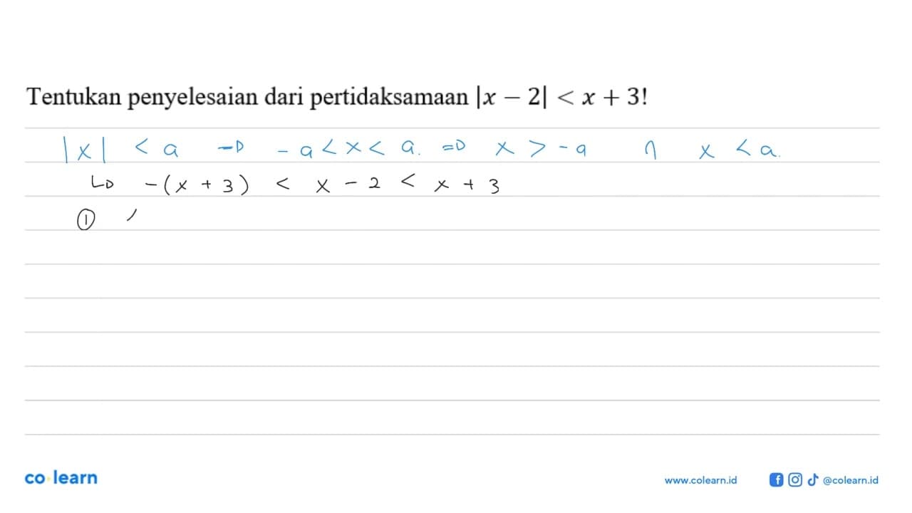 Tentukan penyelesaian dari pertidaksamaan |x-2|<x+3 !