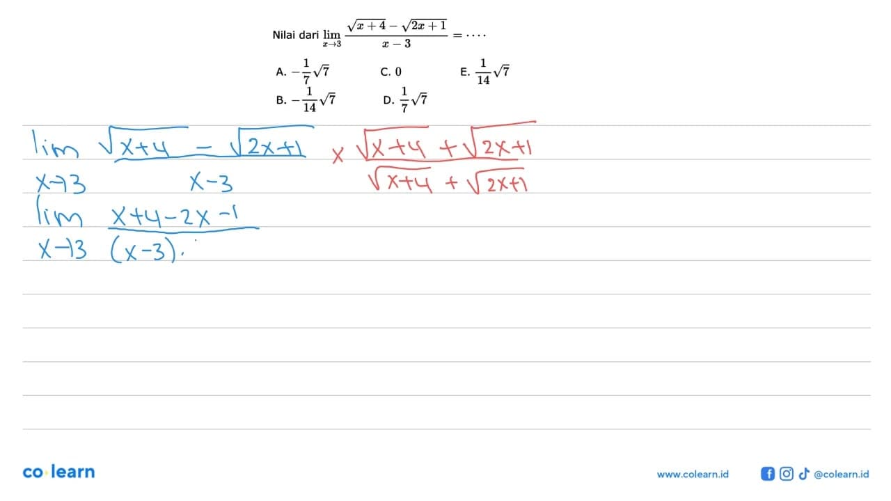 Nilai dari lim x->3 (akar(x+4)-akar(2x+1))/(x-3)=