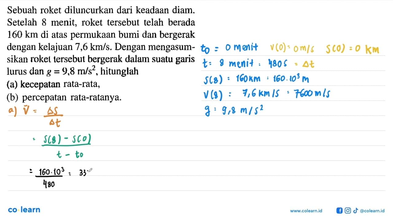 Sebuah roket diluncurkan dari keadaan diam. Setelah 8